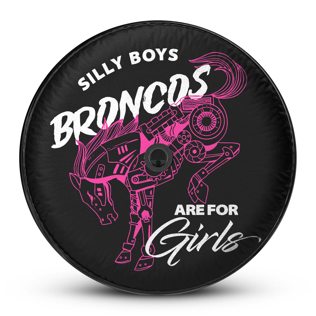 Silly Boys Broncos Are For Girls Tire Cover