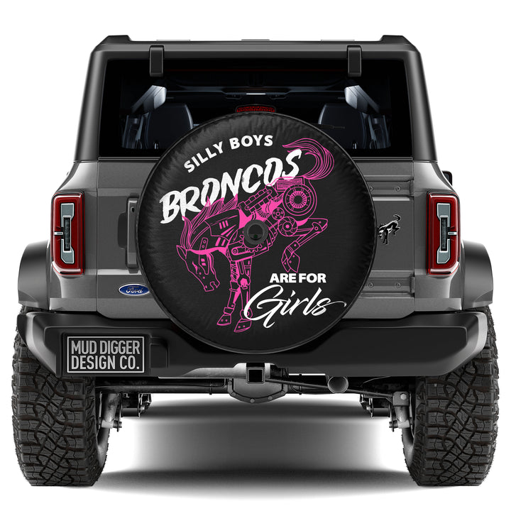 Silly Boys Broncos Are For Girls Tire Cover